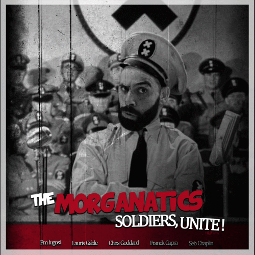 The Morganatics : Soldiers, Unite !